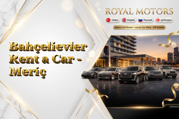 Bahçelievler Rent a Car - Meriç