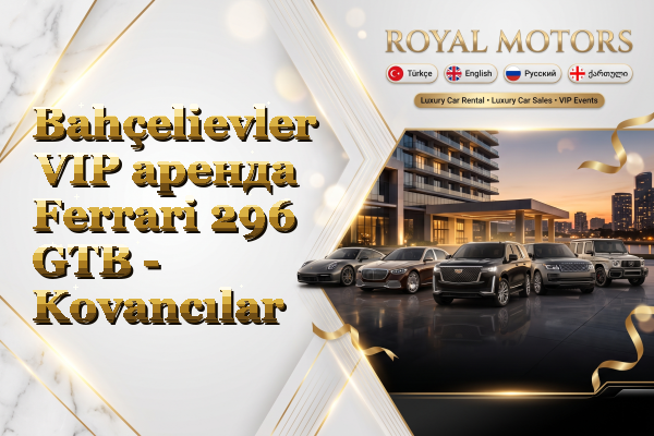 Bahçelievler VIP аренда Ferrari 296 GTB - Kovancılar