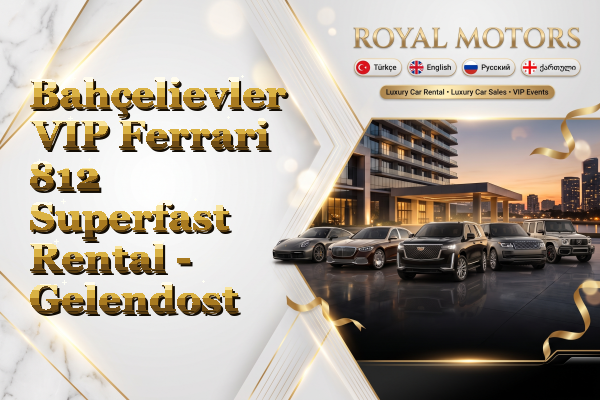 Bahçelievler VIP Ferrari 812 Superfast Rental - Gelendost