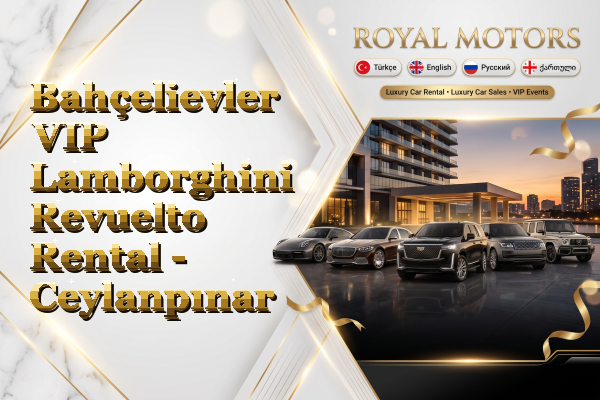 Bahçelievler VIP Lamborghini Revuelto Rental - Ceylanpınar