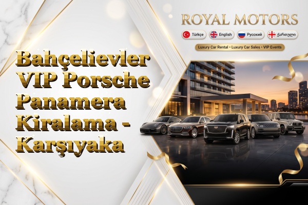Bahçelievler VIP Porsche Panamera Kiralama - Karşıyaka