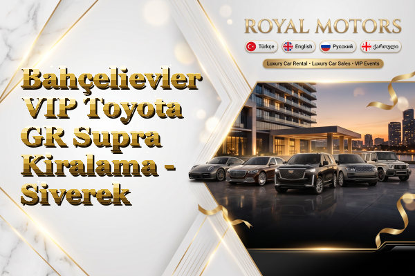 Bahçelievler VIP Toyota GR Supra Kiralama - Siverek