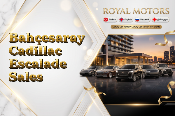 Bahçesaray Cadillac Escalade Sales