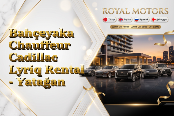 Bahçeyaka Chauffeur Cadillac Lyriq Rental - Yatağan