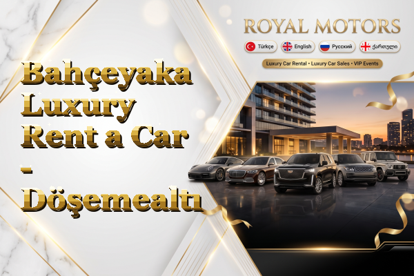 Bahçeyaka Luxury Rent a Car - Döşemealtı