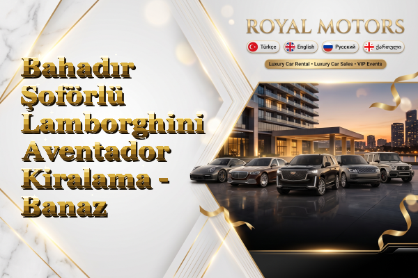 Bahadır Şoförlü Lamborghini Aventador Kiralama - Banaz