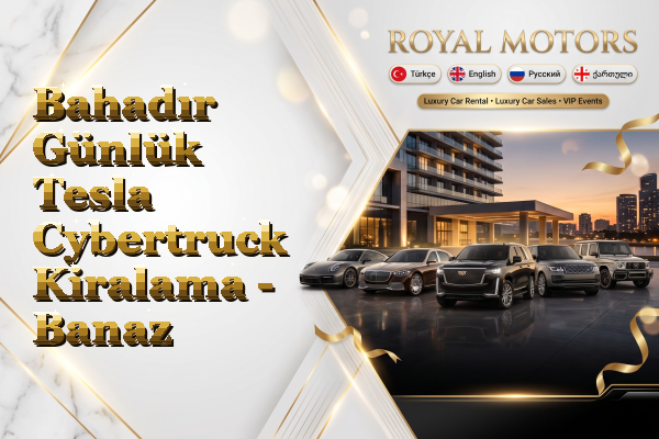Bahadır Günlük Tesla Cybertruck Kiralama - Banaz