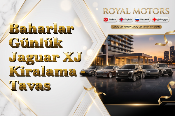 Baharlar Günlük Jaguar XJ Kiralama - Tavas