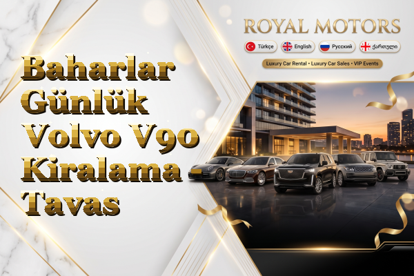 Baharlar Günlük Volvo V90 Kiralama - Tavas