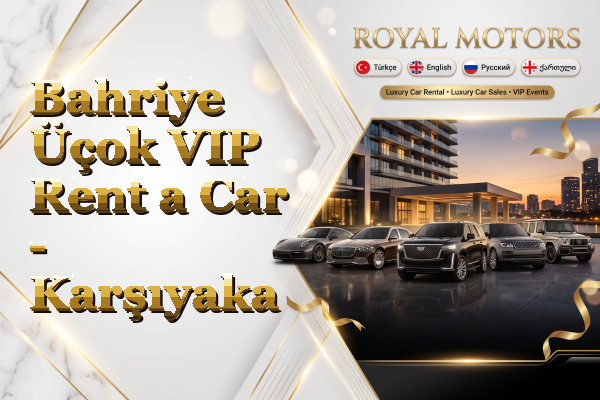 Bahriye Üçok VIP Rent a Car - Karşıyaka