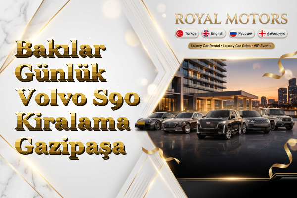 Bakılar Günlük Volvo S90 Kiralama - Gazipaşa