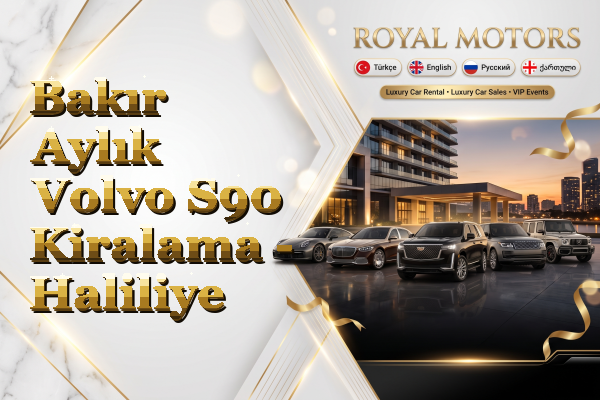 Bakır Aylık Volvo S90 Kiralama - Haliliye