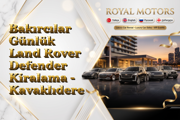 Bakırcılar Günlük Land Rover Defender Kiralama - Kavaklıdere