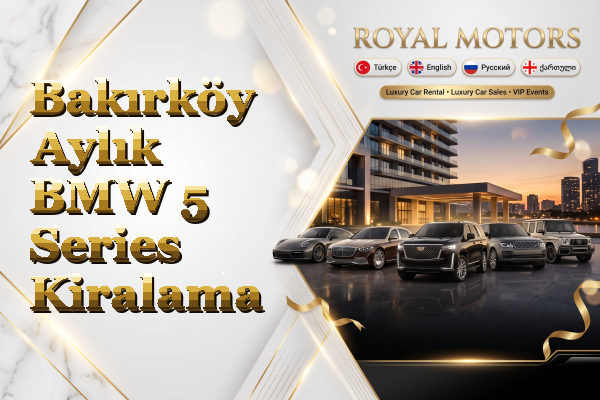 Bakırköy Aylık BMW 5 Series Kiralama