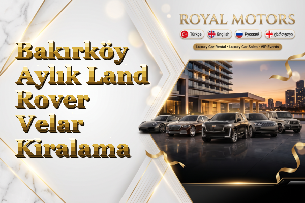 Bakırköy Aylık Land Rover Velar Kiralama