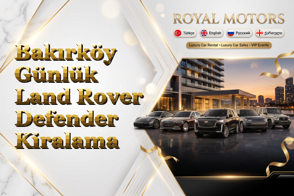 Bakırköy Günlük Land Rover Defender Kiralama