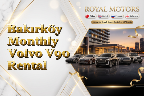 Bakırköy Monthly Volvo V90 Rental