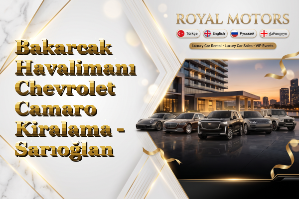 Bakarcak Havalimanı Chevrolet Camaro Kiralama - Sarıoğlan