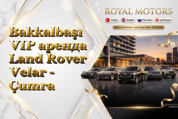 Bakkalbaşı VIP аренда Land Rover Velar - Çumra