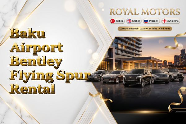 Baku Airport Bentley Flying Spur Rental