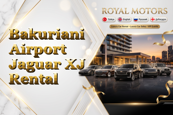 Bakuriani Airport Jaguar XJ Rental