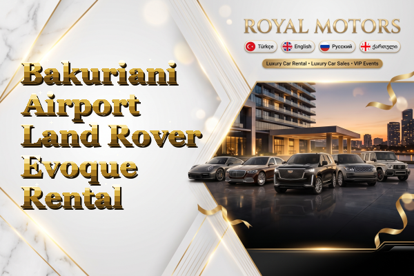 Bakuriani Airport Land Rover Evoque Rental