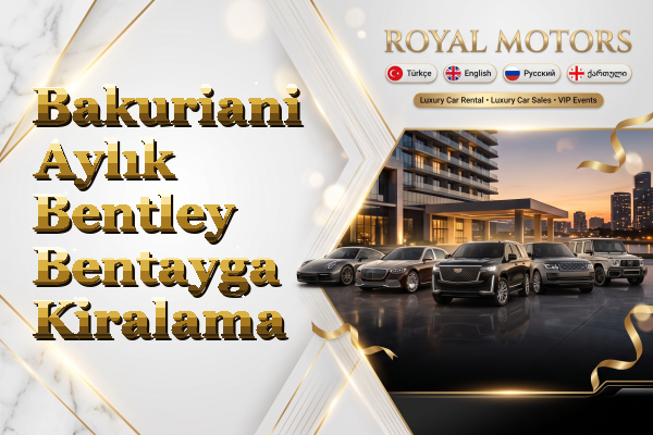Bakuriani Aylık Bentley Bentayga Kiralama