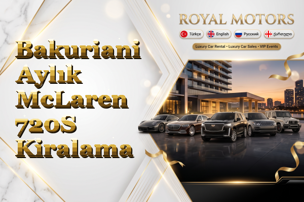 Bakuriani Aylık McLaren 720S Kiralama
