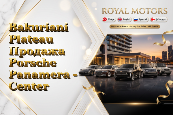 Bakuriani Plateau Продажа Porsche Panamera - Center