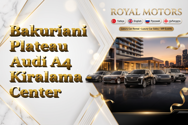 Bakuriani Plateau Audi A4 Kiralama - Center
