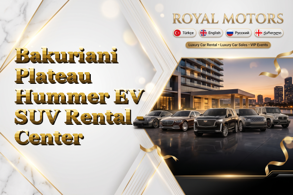 Bakuriani Plateau Hummer EV SUV Rental - Center