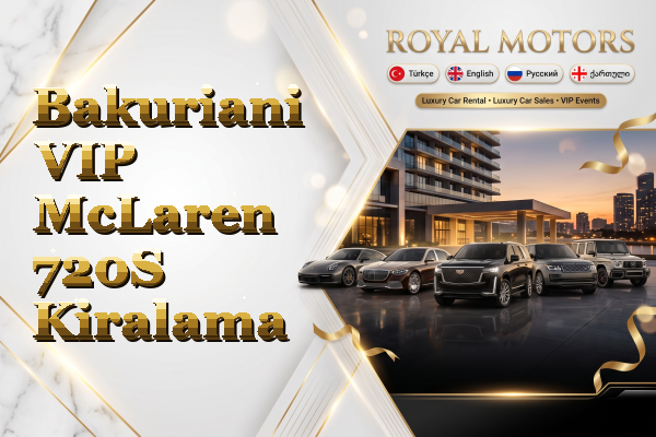 Bakuriani VIP McLaren 720S Kiralama