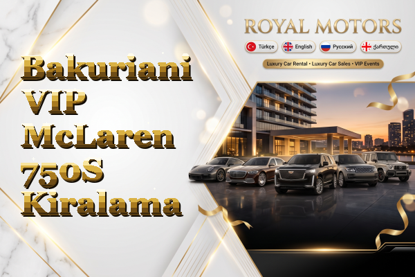 Bakuriani VIP McLaren 750S Kiralama