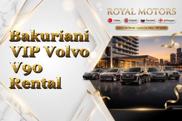 Bakuriani VIP Volvo V90 Rental