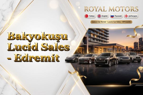 Bakyokuşu Lucid Sales - Edremit