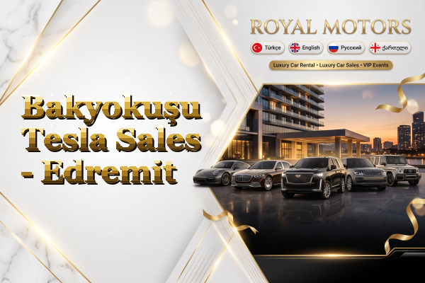 Bakyokuşu Tesla Sales - Edremit