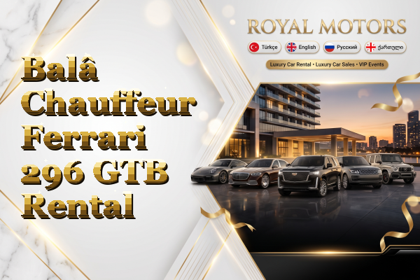 Balâ Chauffeur Ferrari 296 GTB Rental