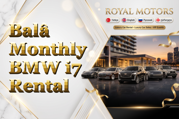 Balâ Monthly BMW i7 Rental