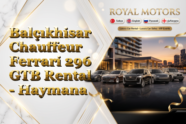 Balçıkhisar Chauffeur Ferrari 296 GTB Rental - Haymana