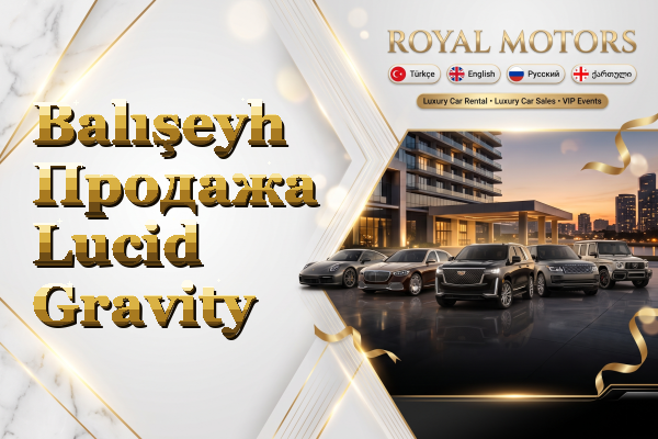 Balışeyh Продажа Lucid Gravity