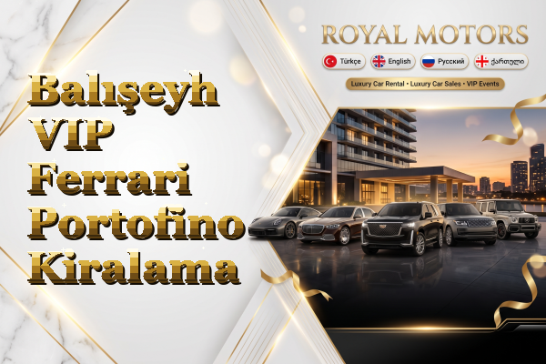 Balışeyh VIP Ferrari Portofino Kiralama