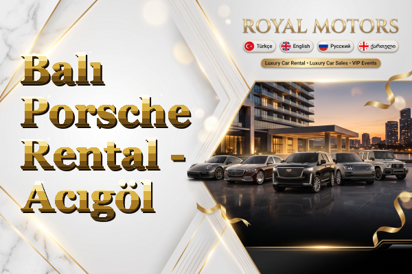 Balı Porsche Rental - Acıgöl