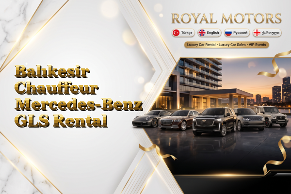 Balıkesir Chauffeur Mercedes-Benz GLS Rental
