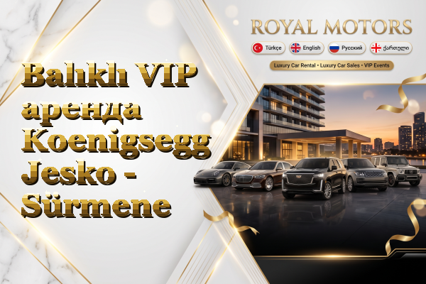 Balıklı VIP аренда Koenigsegg Jesko - Sürmene