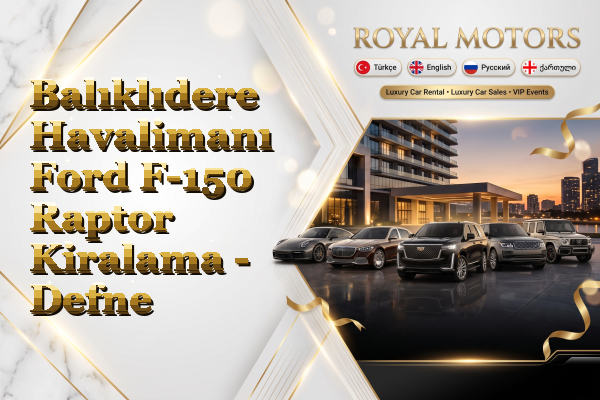 Balıklıdere Havalimanı Ford F-150 Raptor Kiralama - Defne