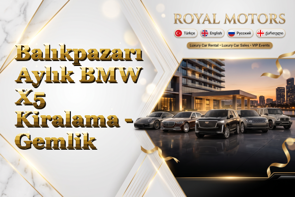 Balıkpazarı Aylık BMW X5 Kiralama - Gemlik