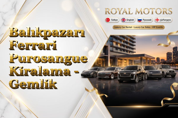 Balıkpazarı Ferrari Purosangue Kiralama - Gemlik