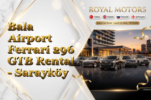 Bala Airport Ferrari 296 GTB Rental - Sarayköy