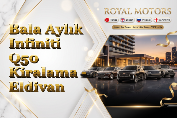 Bala Aylık Infiniti Q50 Kiralama - Eldivan