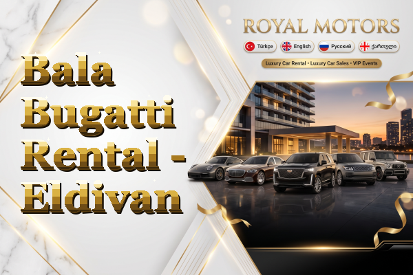 Bala Bugatti Rental - Eldivan